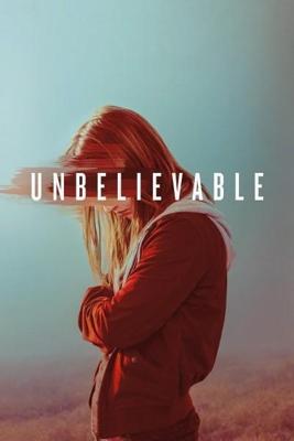 Невероятное / Unbelievable (2019) смотреть онлайн бесплатно в отличном качестве