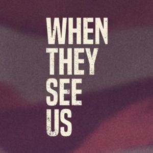 Когда они нас увидят / When They See Us (2019) смотреть онлайн бесплатно в отличном качестве