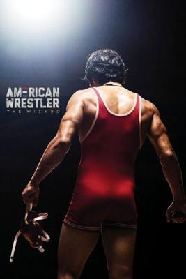 Американский рестлер: Волшебник / American Wrestler: The Wizard (2016) смотреть онлайн бесплатно в отличном качестве