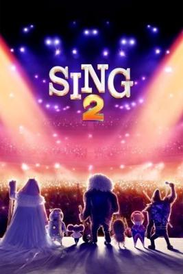 Зверопой 2 (Sing 2) 2021 года смотреть онлайн бесплатно в отличном качестве. Постер