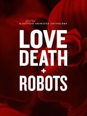 Любовь, смерть и роботы (Love, Death & Robots) 2019 года смотреть онлайн бесплатно в отличном качестве. Постер