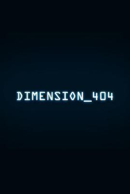 Измерение 404 / Dimension 404 (2017) смотреть онлайн бесплатно в отличном качестве