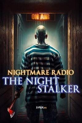 Радио ужасов: Ночной сталкер / Nightmare Radio: The Night Stalker (2022) смотреть онлайн бесплатно в отличном качестве