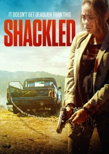 В кандалах / Shackled (2022) смотреть онлайн бесплатно в отличном качестве