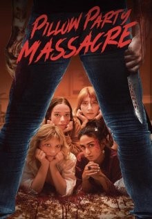 Резня на пижамной вечеринке / Pillow Party Massacre (2023) смотреть онлайн бесплатно в отличном качестве