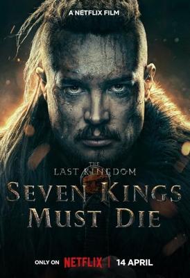 Последнее королевство: Семь королей должны умереть / The Last Kingdom: Seven Kings Must Die (None) смотреть онлайн бесплатно в отличном качестве