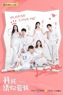 Пожалуйста, люби меня (Bai tuo qing ni ai wo / Please Love Me) 2019 года смотреть онлайн бесплатно в отличном качестве. Постер