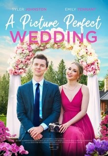 Свадьба с идеальными фотографиями / A Picture Perfect Wedding (2021) смотреть онлайн бесплатно в отличном качестве