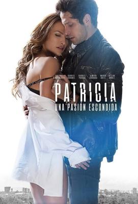 Скрытая страсть Патрисии / Patricia, Secretos de una Pasión (2020) смотреть онлайн бесплатно в отличном качестве