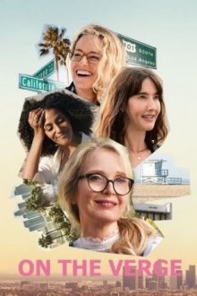 Женщины за сорок / On the Verge (2021) смотреть онлайн бесплатно в отличном качестве