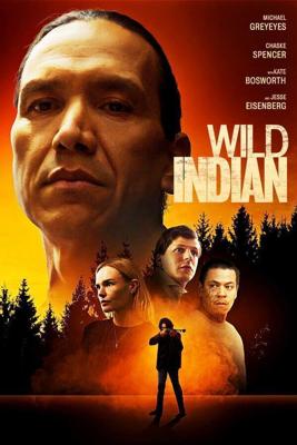 Дикий индеец (Wild Indian) 2021 года смотреть онлайн бесплатно в отличном качестве. Постер