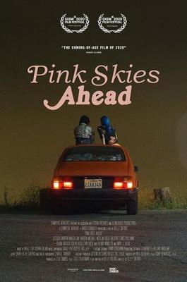 Розовое небо впереди / Pink Skies Ahead (2020) смотреть онлайн бесплатно в отличном качестве