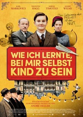 Как я научился быть ребёнком (Wie ich lernte, bei mir selbst Kind zu sein) 2019 года смотреть онлайн бесплатно в отличном качестве. Постер