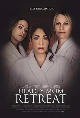 Убийственный ретрит (Deadly Mom Retreat) 2021 года смотреть онлайн бесплатно в отличном качестве. Постер