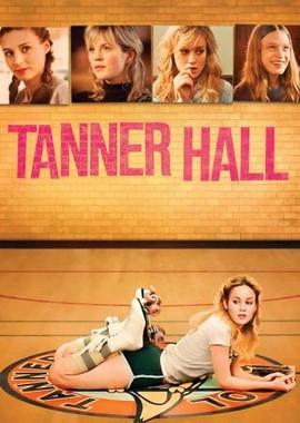 Таннер Холл / Tanner Hall (2009) смотреть онлайн бесплатно в отличном качестве