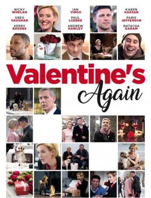 Вечный день Валентина / Valentine's Again (2017) смотреть онлайн бесплатно в отличном качестве