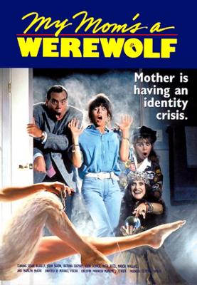 Моя мама – оборотень (My Mom's a Werewolf) 1989 года смотреть онлайн бесплатно в отличном качестве. Постер