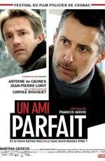 Идеальный друг / Un ami parfait (2006) смотреть онлайн бесплатно в отличном качестве