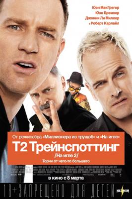 Трейнспоттинг 2 / T2: Trainspotting (2017) смотреть онлайн бесплатно в отличном качестве