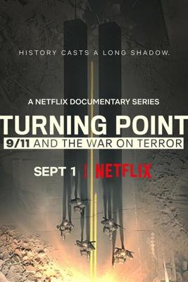 11 сентября и война с терроризмом / Turning Point: 9/11 and the War on Terror (2021) смотреть онлайн бесплатно в отличном качестве