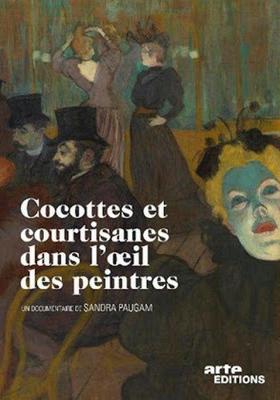 Кокотки и куртизанки глазами художников / Cocottes et courtisanes dans l'oeil des peintres (None) смотреть онлайн бесплатно в отличном качестве