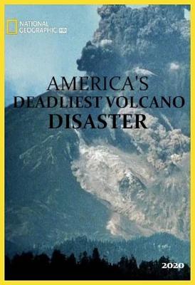 Самое смертоносное извержение вулкана в истории Америки / America's Deadliest Volcano Disaster (None) смотреть онлайн бесплатно в отличном качестве