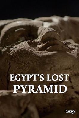 Затерянная пирамида Египта / Egypt's Lost Pyramid (2019) смотреть онлайн бесплатно в отличном качестве