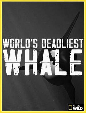 Самый смертоносный кит / World's Deadliest Whale () смотреть онлайн бесплатно в отличном качестве