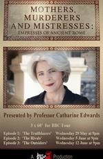 Императрицы Древнего Рима / Mothers, Murderers and Mistresses: Empresses of Ancient Rome (None) смотреть онлайн бесплатно в отличном качестве