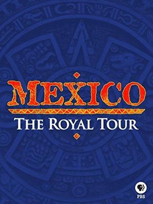 Королевский тур по Мексике (Mexico: The Royal Tour) 2011 года смотреть онлайн бесплатно в отличном качестве. Постер