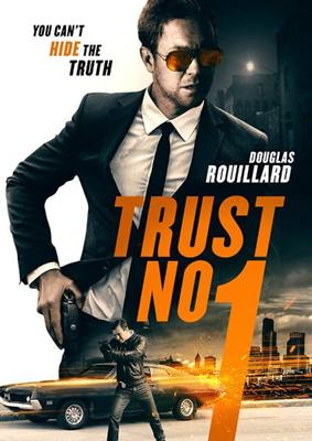 Не верь никому / Trust No 1 (2019) смотреть онлайн бесплатно в отличном качестве