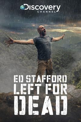 Эд Стаффорд выживший / Ed Stafford: Left for Dead (2017) смотреть онлайн бесплатно в отличном качестве