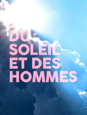 Человек и Солнце / Du soleil et des hommes (2018) смотреть онлайн бесплатно в отличном качестве