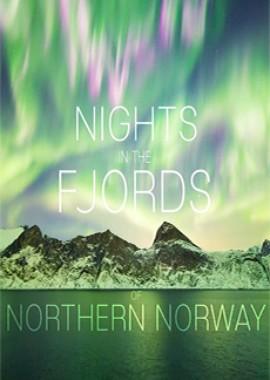 Ночи в фьордах Северной Норвегии / Nights in the fjords of Northern Norway (2019) смотреть онлайн бесплатно в отличном качестве