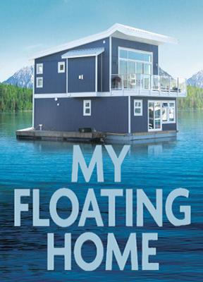 Дома на воде / My Floating Home (2017) смотреть онлайн бесплатно в отличном качестве