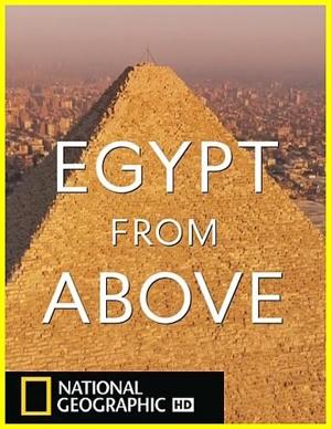 Египет с высоты птичьего полета / Egypt From Above (2019) смотреть онлайн бесплатно в отличном качестве