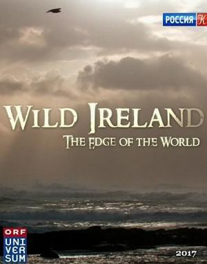 Дикая Ирландия - на краю земли / Wild Ireland: The Edge of the World (2017) смотреть онлайн бесплатно в отличном качестве