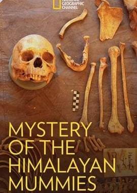 Тайна гималайских мумий (Mystery of the Himalayan Mummies) 2016 года смотреть онлайн бесплатно в отличном качестве. Постер