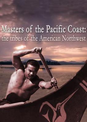 Владыки Тихоокеанского побережья: племена американского северо-запада / Masters of the Pacific Coast: The Tribes of the American Northwest (2016) смотреть онлайн бесплатно в отличном качестве