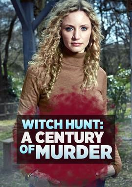 Охота на ведьм: столетие убийств / Witch Hunt: A Century of Murder () смотреть онлайн бесплатно в отличном качестве