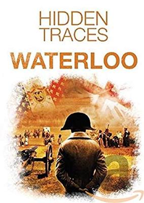 Скрытые следы: Ватерлоо / Waterloo: Hidden Traces () смотреть онлайн бесплатно в отличном качестве