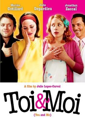 Ты и я (Toi et moi) 2006 года смотреть онлайн бесплатно в отличном качестве. Постер