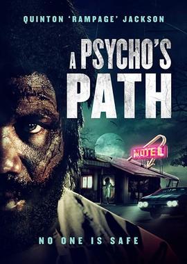 Маршрут Психопата / A Psycho's Path (2019) смотреть онлайн бесплатно в отличном качестве