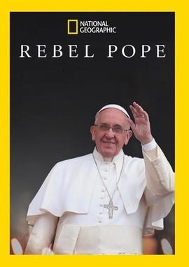 Франциск-бунтарь (Rebel Pope) 2016 года смотреть онлайн бесплатно в отличном качестве. Постер