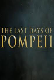 Помпеи: 48 часов до катастрофы / The Last Days of Pompeii (2018) смотреть онлайн бесплатно в отличном качестве