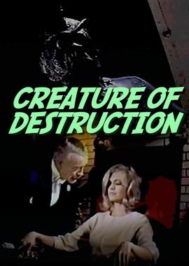 Существо уничтожения (Creature Of Destruction)  года смотреть онлайн бесплатно в отличном качестве. Постер