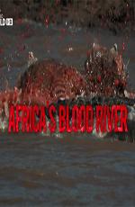 Африканская кровавая река / Africa's blood river (None) смотреть онлайн бесплатно в отличном качестве