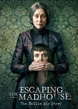 Побег из сумасшедшего дома: История Нелли Блай / Escaping the Madhouse: The Nellie Bly Story (2019) смотреть онлайн бесплатно в отличном качестве