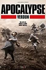 Апокалипсис Первой мировой: Верден (Apocalypse WWI: Verdun) 2016 года смотреть онлайн бесплатно в отличном качестве. Постер