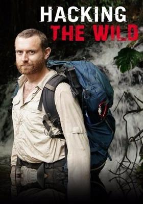 Discovery: Хакер в дикой природе / Hacking the Wild (2017) смотреть онлайн бесплатно в отличном качестве